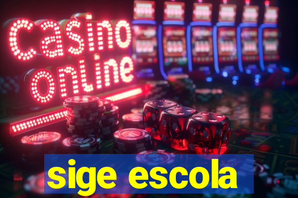 sige escola